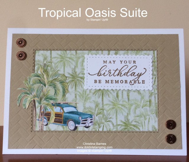 Tropical Oasis Suite by Stampin' Up! 2020 Christina Barnes Dot Dot Stamping 1